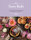 Taste Buds: A Field Guide to Cooking and Baking with Flowers By Nikki Fotheringham Cover Image