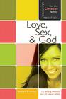 Love, Sex & God: For Young Women Ages 15 and Up Cover Image