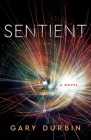 Sentient By Gary Durbin Cover Image