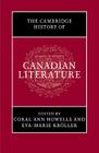 The Cambridge History of Canadian Literature By Coral Ann Howells (Editor), Eva-Marie Kröller (Editor) Cover Image