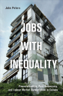 Jobs with Inequality: Financialization, Post-Democracy, and Labour Market Deregulation in Canada Cover Image