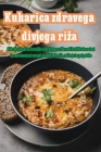 Kuharica zdrave divlje rize By Tin Franic Cover Image