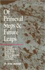 Of Primeval Steps and Future Leaps By Ardea Skybreak Cover Image