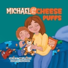 Michael and the Cheese Puffs By Janet L. Pruett, Amy Rottinger (Illustrator) Cover Image