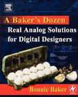 A Baker's Dozen: Real Analog Solutions for Digital Designers By Bonnie Baker Cover Image