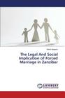 The Legal And Social Implication of Forced Marriage in Zanzibar Cover Image