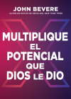 Multiplique El Potencial Que Dios Le Dio By John Bevere Cover Image