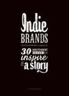 Indie Brands: 30 Independent Brands That Inspire and Tell a Story By Anneloes Van Gaalen Cover Image
