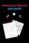 American Sports Word Search: A Word Search Book for Sports Fans-100 Puzzles and Over 2500 Words By Cj Williams Cover Image