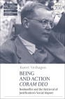Being and Action Coram Deo: Bonhoeffer and the Retrieval of Justification's Social Import By Koert Verhagen, Jennifer McBride (Editor), Michael Mawson (Editor) Cover Image