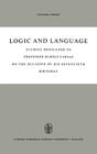 Logic and Language: Studies Dedicated to Professor Rudolf Carnap on the Occasion of His Seventieth Birthday (Synthese Library #5) By B. H. Kazemier (Editor), D. Vuysje (Editor) Cover Image