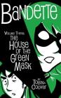 Bandette Volume 3: The House of the Green Mask Cover Image