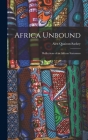 Africa Unbound: Reflections of an African Statesman By Alex Quaison-Sackey (Created by) Cover Image