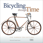 Bicycling Through Time: The Farren Collection By Paul Farren, Charlie Farren Cover Image