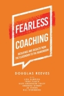Fearless Coaching: Resilience and Results from the Classroom to the Boardroom Cover Image