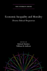 Economic Inequality and Morality: Diverse Ethical Perspectives By Richard Madsen (Editor), William M. Sullivan (Editor) Cover Image