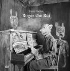 Roger Ballen: Roger the Rat Cover Image