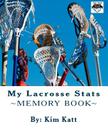 My Lacrosse STATS By Kim Katt Cover Image