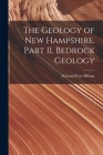 The Geology of New Hampshire. Part II, Bedrock Geology By Marland Pratt 1902- Billings Cover Image