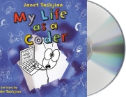 My Life as a Coder (The My Life series #9) By Janet Tashjian, Jake Tashjian (Illustrator), Trevor Goble (Read by) Cover Image
