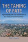 The Taming of Fate: Approaching Risk from a Social Action Perspective Case Studies from Southern Mozambique Cover Image