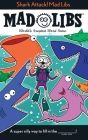 Shark Attack! Mad Libs: World's Greatest Word Game By Mickie Matheis, Scott Brooks (Illustrator) Cover Image