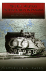 The U.S. Military Intervention in Panama: Origins, Planning and Crisis Management, June 1987-December 1989 (Paperback): Origins, Planning and Crisis Management, June 1987-December 1989 Cover Image