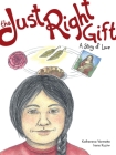 The Just Right Gift: A Story of Love (Seven Teachings Stories #7) Cover Image