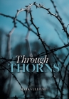 Through Thorns By Mark Vulliamy Cover Image