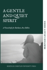 A Quiet and Gentle Spirit: A Festschrift for Barbara Ann Dillon By Heritage Christian University Press (Editor) Cover Image