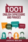 1001 English Expressions and Phrases: Common Sentences and Dialogues Used by Native English Speakers in Real-Life Situations Cover Image