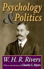 Psychology & Politics By W. H. R. Rivers, Charles S. Myers Cover Image
