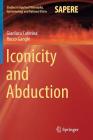 Iconicity and Abduction (Studies in Applied Philosophy #29) By Gianluca Caterina, Rocco Gangle Cover Image