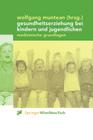 Gesundheitserziehung Bei Kindern Und Jugendlichen: Medizinische Grundlagen Cover Image