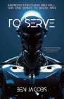 To Serve By Ben Jacobs, Alex Williams (Editor), Eric Williams (Designed by) Cover Image