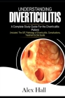 Understanding Diverticulitis: A Complete Study Guide for the Diverticulitis Patient Cover Image