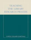 Teaching the Library Research Process Cover Image