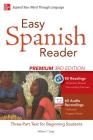 Easy Spanish Reader Premium, Third Edition: A Three-Part Reader for Beginning Students + 160 Minutes of Streaming Audio (Easy Reader) Cover Image