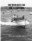 Nine Motor Boats and How to Build Them: A Book of Complete Boat Building Plans and Instruction By Roger Chambers (Introduction by), Motor Boat Publishing Company Cover Image