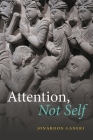 Attention, Not Self By Jonardon Ganeri Cover Image