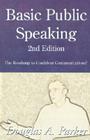 Basic Public Speaking: The Roadmap to Confident Communications! By Douglas A. Parker Cover Image