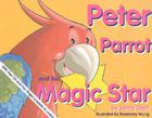 Peter Parrot and His Magic Star [With CD] By Jenny Dent, Rosemary Young (Illustrator) Cover Image
