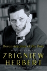 Reconstruction of the Poet: Uncollected Works of Zbigniew Herbert Cover Image