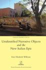 Unidentified Narrative Objects and the New Italian Epic (Italian Perspectives #42) By Kate Elizabeth Willman Cover Image
