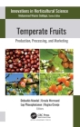 Temperate Fruits: Production, Processing, and Marketing By Debashis Mandal (Editor), Ursula Wermund (Editor), Lop Phavaphutanon (Editor) Cover Image