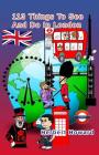 113 Things To See And Do In London By Herbert Howard Cover Image