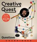 Creative Quest Low Price CD By Questlove, Questlove (Read by), Fred Armisen (Read by), Tariq Trotter (Read by), Dion Flynn (Read by), Robin Thede (Read by), Norm MacDonald (Read by) Cover Image