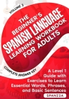 The Beginner's Spanish Language Learning Workbook for Adults (Volume 2): A Level 1 Guide with Exercises to Learn Essential Words, Phrases, and Basic S Cover Image