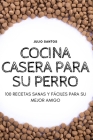 Cocina Casera Para Su Perro By Julio Santos Cover Image