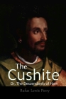 The Cushite, Or, The Descendants Of Ham By Rufus Lewis Perry Cover Image